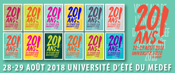 20 ans ! - Université d’été du MEDEF - 28 et 29 août 2018
